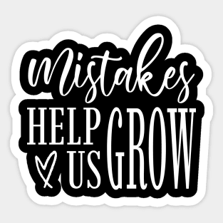 Mistakes help us grow Sticker